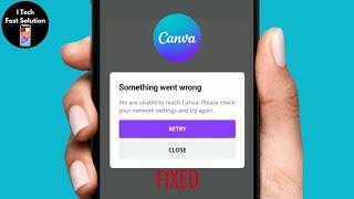 Fast Solution: How to Fix Canva Something want wrong Problem Solve 2024