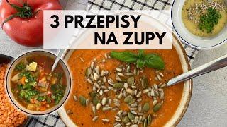 3 przepisy na ZUPY 🫕