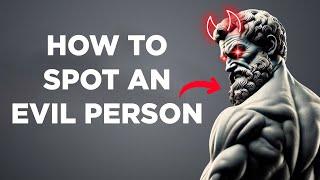 5 Signs You're Dealing With An Evil Person | Stoicism