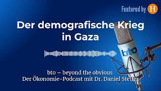 Der demografische Krieg in Gaza | bto – der Ökonomie-Podcast von Dr. Daniel Stelter