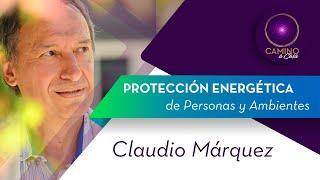 PROTECCIÓN ENERGÉTICA DE PERSONAS Y AMBIENTES - Claudio Márquez