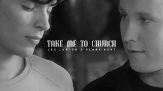[CLEX] Lex Luthor  Clark Kent | Take Me To Church