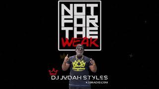 Not 4 The Weak Mix - Judah Styles.  K33 Radio - The Home Of Psalms 33