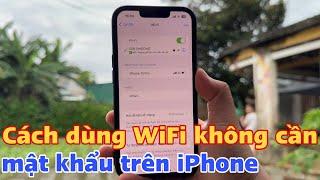 Cách dùng WiFi không cần mật khẩu trên iPhone