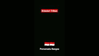 Bidadari Tribun Pemersatu Bangsa #bidadaritribun #pemersatubangsa