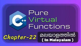 Pure Virtual Functions in C++/CPP | Basics of C++ Programming - 22 | C++/CPP Tutorial in Malayalam