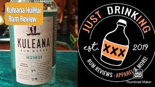 Kuleana HuiHui Rum Review- Just Drinking- Robert & Roger