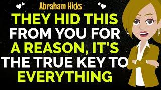 They Hid This From You For A Reason, It's The True Key To Everything !Abraham Hicks 2024