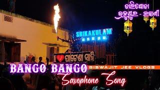 Srikakulam Musical | Bango Bango Saxophone Song  By. SRIKAKULAM | Brahmapur Patena Sahi #vlog