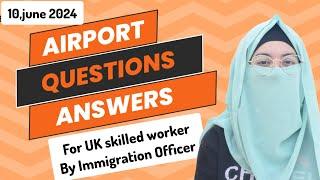 Airport Question Answer For UK Skilled Worker by Immigration Officer | What to Expect at Immigration