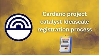 Cardano project catalyst Ideascale registration process