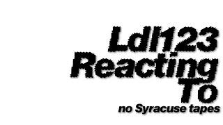 LDL123 Reacting To "No Syracuse Tape":