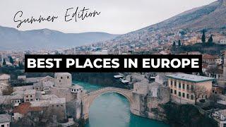 Best Places to Visit in Europe This Summer | 2022 Europe Travel Guide