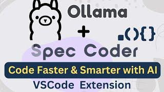 Ollama + Spec Coder: VSCode Extension Integration | Power Up Your Code with AI
