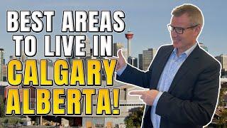 Where Should I Live When Moving To Calgary Alberta? - Top Calgary Areas!