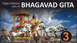 Tema 3. La Sabiduría secreta. Viaje interior con el Bhagavad Gita. Hector Gil