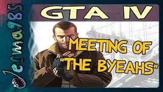 GTA4 Multiplayer: Commence The Meeting of "The Byeahs"