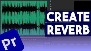 How To Add Reverb To Your Audio In Adobe Premiere Pro CC