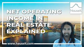 Net Operating Income in Real Estate Explained