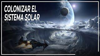 ¿Cómo colonizará la humanidad el sistema solar? | Espacio DOCUMENTAL - Colonización del espacio