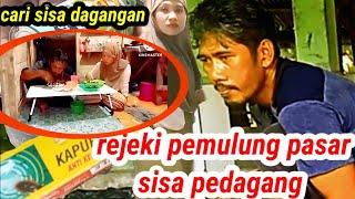 banyak sisa pedagang || rejeki pemulung pasar