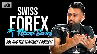 Swiss Forex Trading: Fixing the Forex Scammers Problem | WOR Podcast - Miami Series EP.16