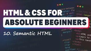 HTML & CSS for Absolute Beginners: Semantic HTML