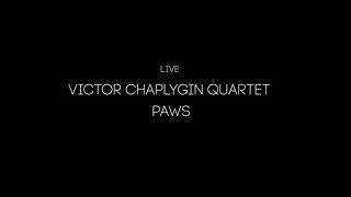 Victor Chaplygin quartet - "Paws" (Victor Chaplygin)