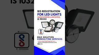 IS 10322 BIS Registration for LED LIGHTS | Max Solution Consulting Services