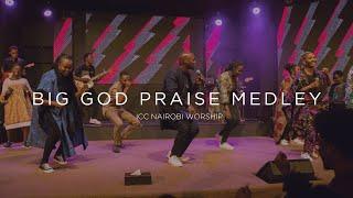 Big God Praise Medley | ICC Nairobi Praise Medley