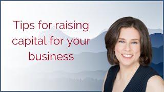 Tips For Raising Capital For Your Business