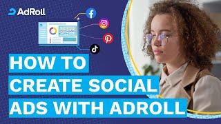 How To Create Facebook, Instagram, Pinterest, and TikTok ads with AdRoll in 2024.