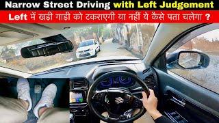 Mastering Narrow Street Driving with LEFT SIDE JUDGEMENT & Foot Movement Camera | Mechanical Jugadu