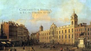 Concerto for Strings in D Minor, RV128 | Antonio Lucio Vivaldi