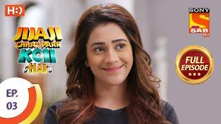 Jijaji Chhat Parr Koii Hai - Ep 3 - Full Episode - 10th March, 2021