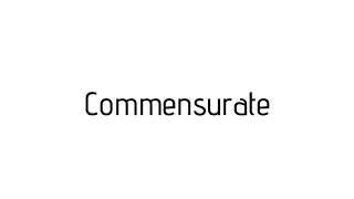 How to pronounce Commensurate / Commensurate pronunciation