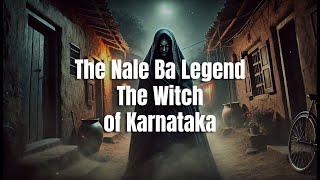 The Nale Ba Legend: The Witch of Karnataka | Horror Stories | Folklore Chronicles