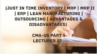 Just in Time Inventory | Lean Resource Management | ERP | MRP | MRP II | CMA (US)-PART 1-Lect 27