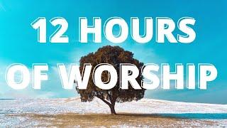 12 Hours Great Worship Songs