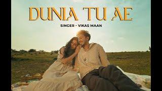DUNIA TU AE (Official Video) VIKAS MAAN | MIEL | SUNNY VIK | GAGAN UBHI | Punjabi Song 2024