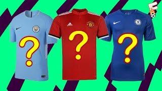 AWESOME Premier League Kits 2017 / 2018 With No Sponsor - Footchampion