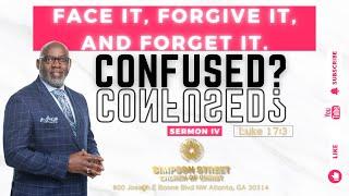 Confused?: Face it, Forgive it, Forget it - Sermon 4