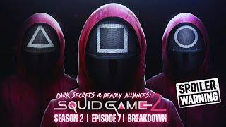 Squid Game 2: Season 2 | Episode 7 | Breakdown - Dark Secrets & Deadly Alliances