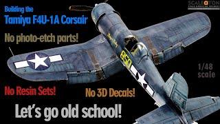 Building the Tamiya F4U-1A 1/48 Scale Model Aircraft | Let's go old school!