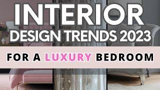 Top 5 Interior Design Trends 2023 Guide For a Luxury Bedroom Design