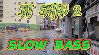 Dj satru 2 slow bass