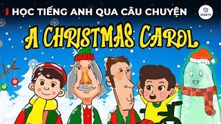 Học tiếng Anh qua câu chuyện | A Christmas Carol (Giáng Sinh Yêu Thương) - Charles Dickens 