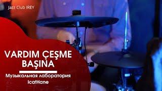 VARDIM ÇEŞME BAŞINA. Crimean Tatar's Jazz Music | IcatHane | Музыкальная лаборатория ИджатХане