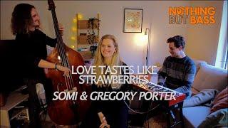 Somi, Gregory Porter - Love Tastes Like Strawberries (Cover)