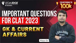 GK & Current Affairs Revision | CLAT 2023 GK & Current Affairs Preparation | CLAT 2023 Preparation